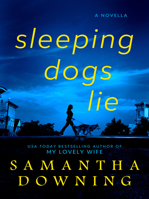 Title details for Sleeping Dogs Lie by Samantha Downing - Available